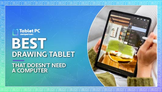 best drawing tablet that doesn't need a computer