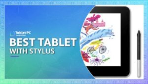 best tablet with stylus