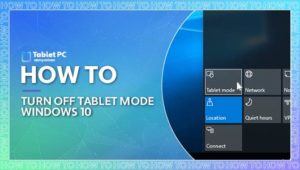 how to turn off tablet mode windows 10