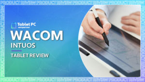 Wacom Intuos tablet review